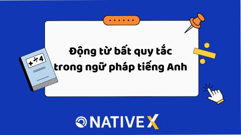 Bảng Chia Động Từ Bất Quy Tắc Chi Tiết và Dễ Hiểu Nhất Năm 2026