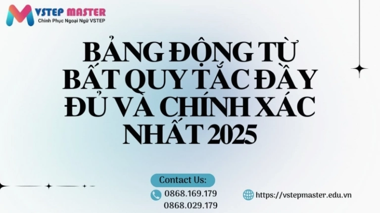 Bảng động từ bất quy tắc tiếng Anh v1 v2 v3 đầy đủ và cách học hiệu quả