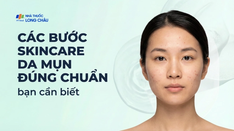 Chăm sóc da mụn đúng cách: 7 bước phục hồi da nhanh chóng