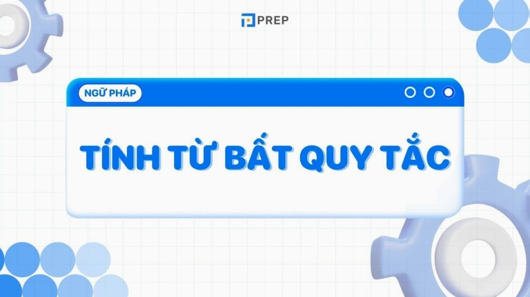 Khám phá Bảng Tính Từ Bất Quy Tắc Tiếng Anh Toàn Diện 2026