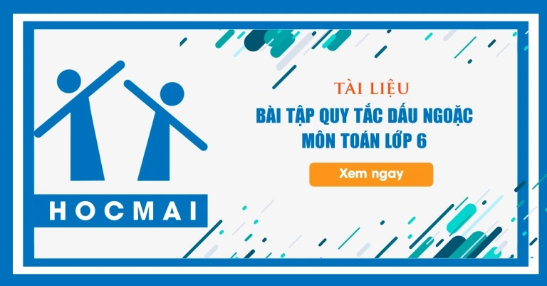 Quy tắc bỏ dấu ngoặc trong toán học và cách áp dụng lớp 6
