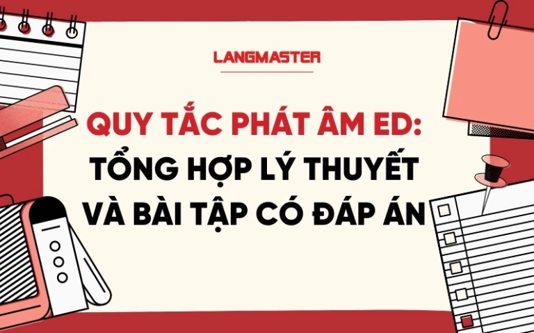 Quy tắc phát âm đuôi ed: Hướng dẫn chi tiết và mẹo ghi nhớ