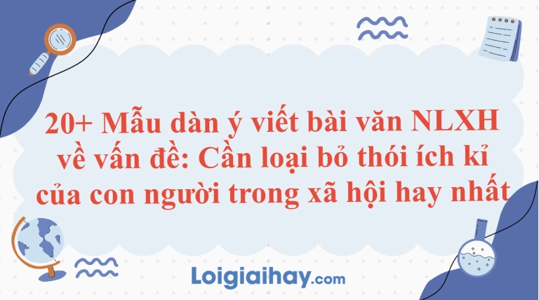 Tác Hại Của Lối Sống Ích Kỷ Với Cá Nhân Và Xã Hội
